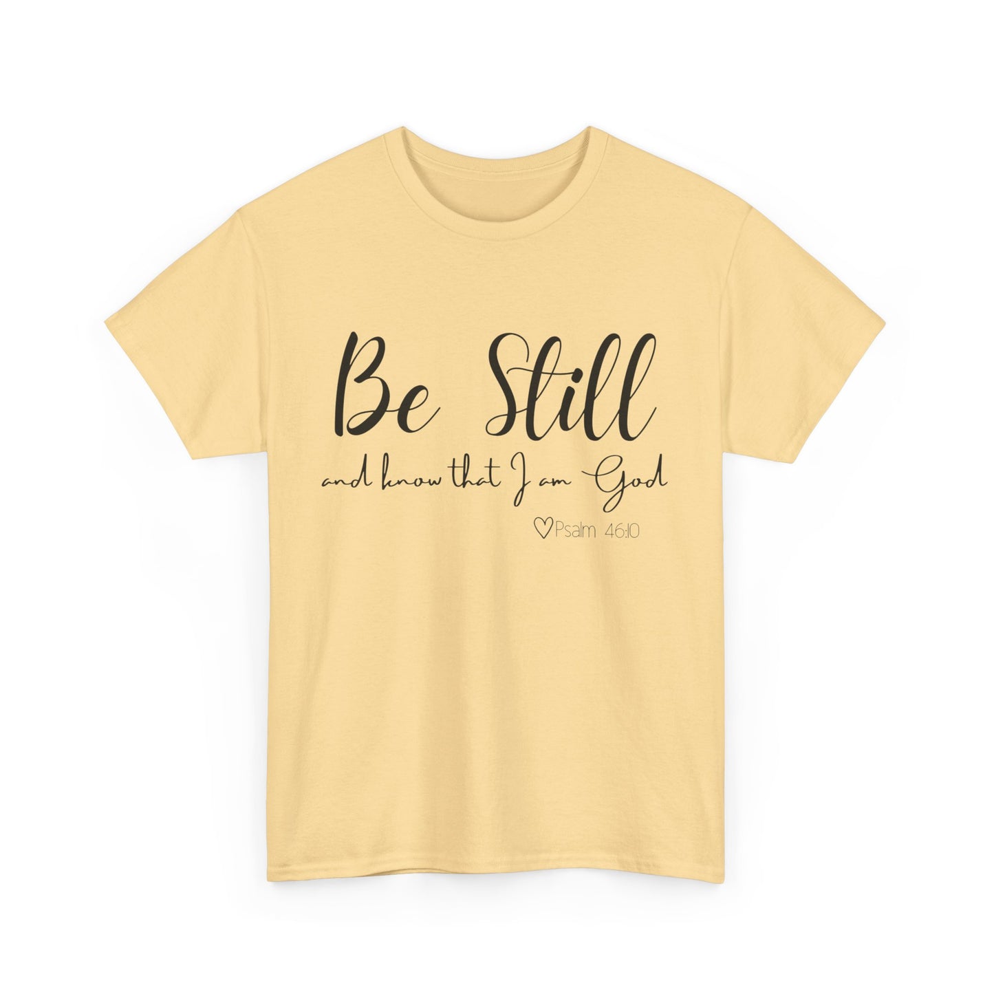Unisex Heavy Cotton Tee  "Be Still and Know that I Am God"