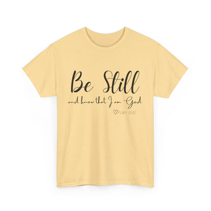 Unisex Heavy Cotton Tee  "Be Still and Know that I Am God"