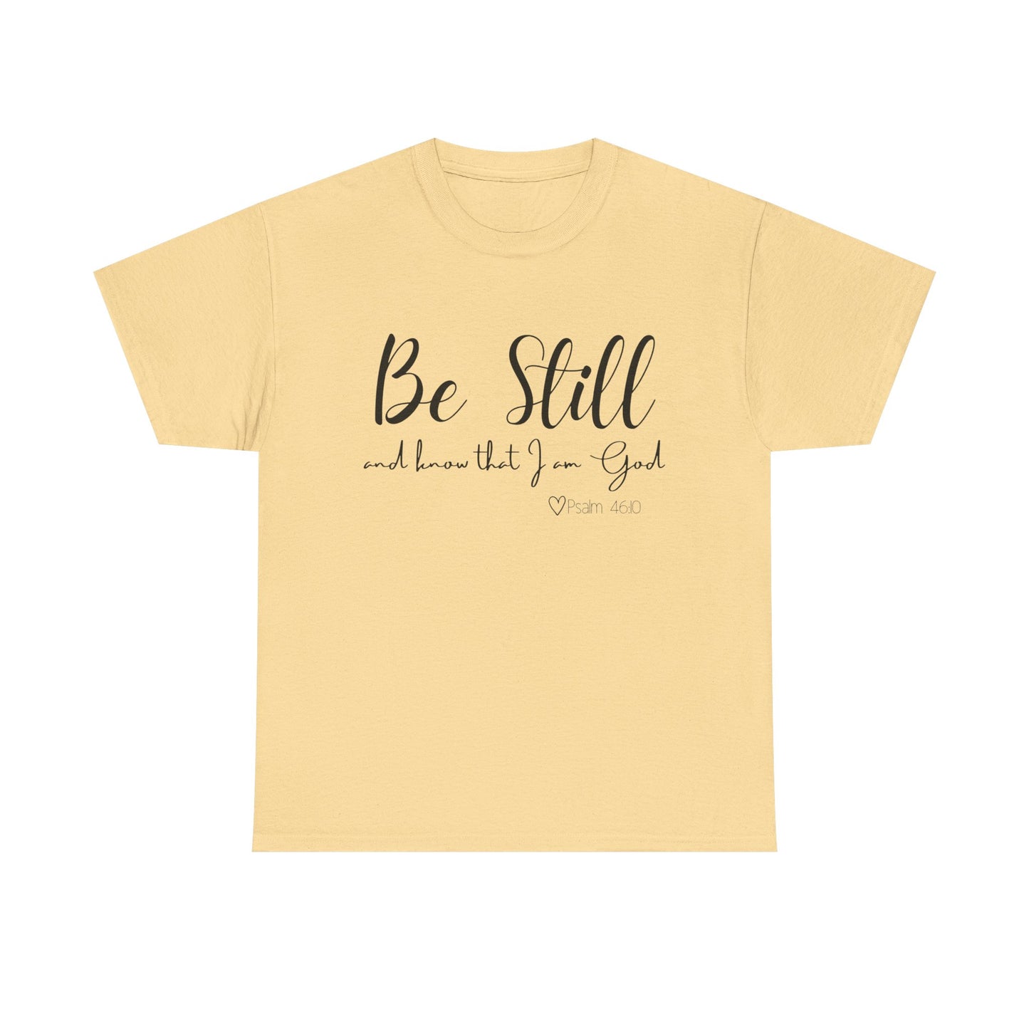 Unisex Heavy Cotton Tee  "Be Still and Know that I Am God"