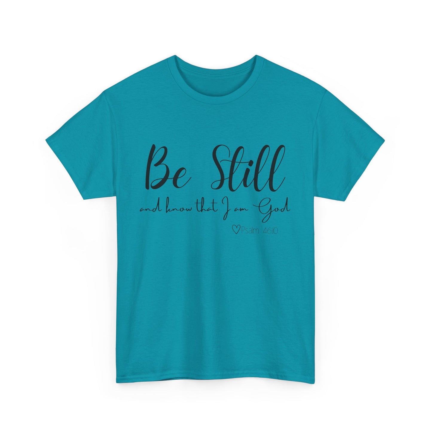 Unisex Heavy Cotton Tee  "Be Still and Know that I Am God"