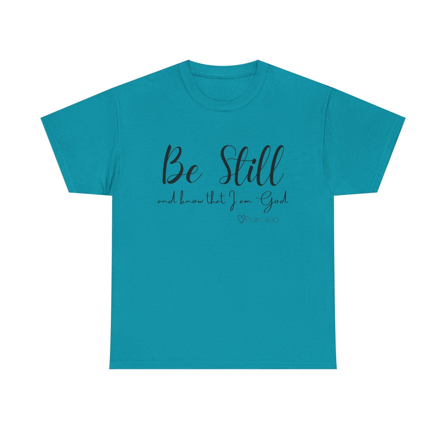 Unisex Heavy Cotton Tee  "Be Still and Know that I Am God"