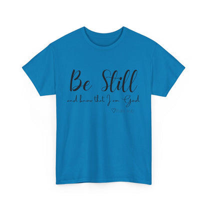 Unisex Heavy Cotton Tee  "Be Still and Know that I Am God"